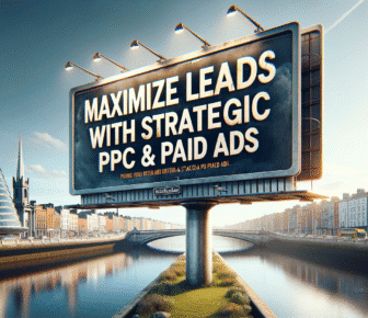 maximize leads with strategic ppc paid ads in dublin