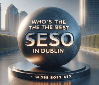 who are the best seo experts in dublin globe boss seo