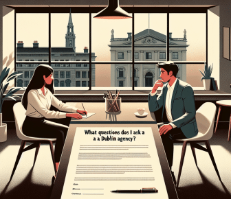 what questions should i ask a dublin agency before signing