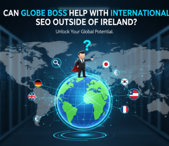 can globe boss help with international seo outside of ireland?