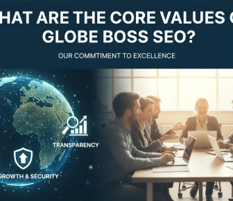 what are the core values of globe boss seo?