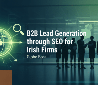 b2b lead generation through seo for irish firms globe