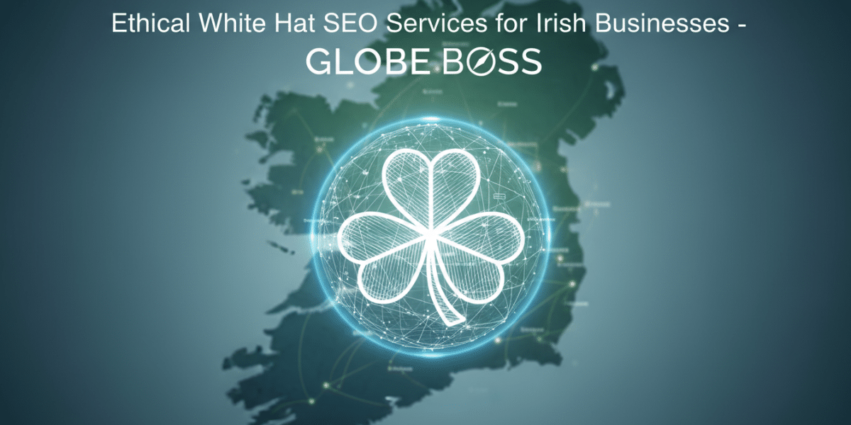 ethical white hat seo services for irish businesses globe