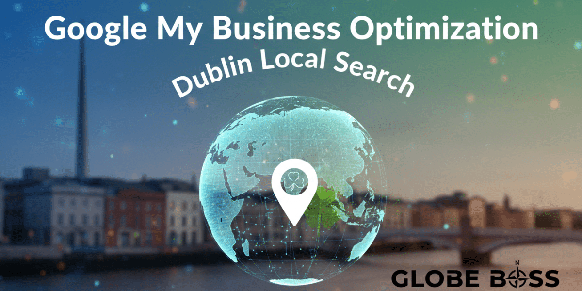google my business optimization for dublin local search globe