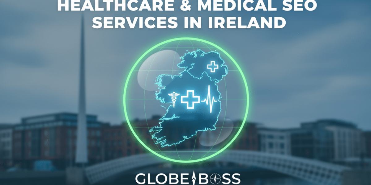 healthcare and medical seo services in ireland globe boss