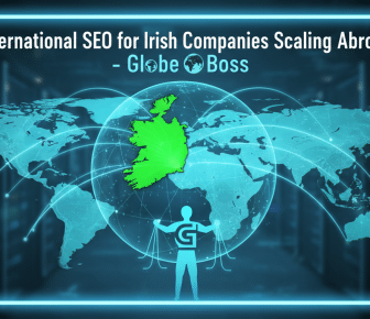 international seo for irish companies scaling abroad globe boss
