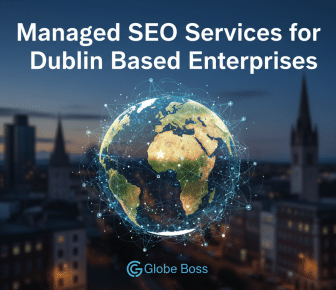 managed seo services for dublin based enterprises globe boss