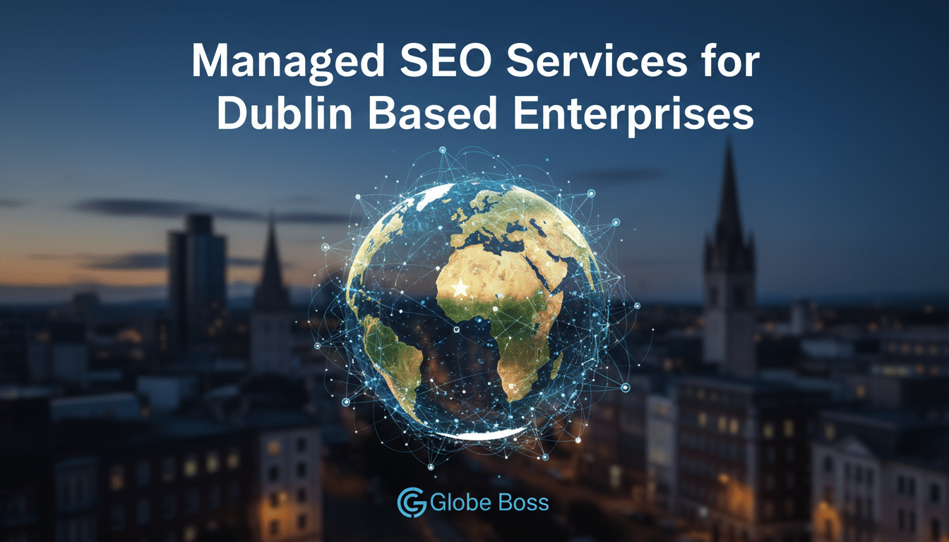 managed seo services for dublin based enterprises globe boss