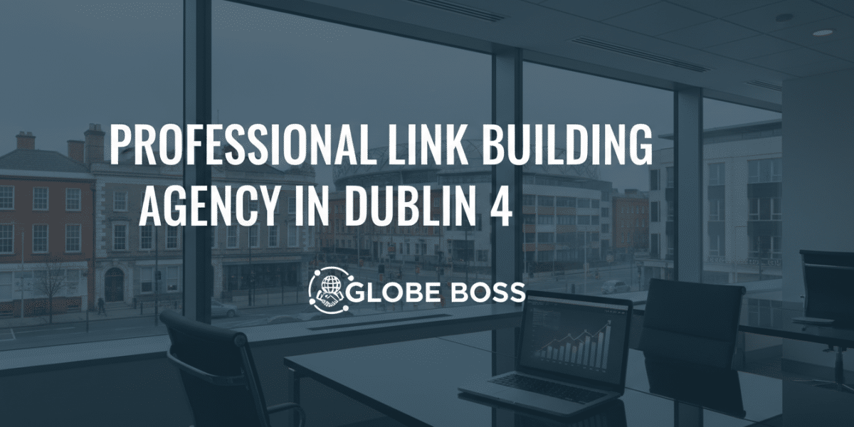 professional link building agency in dublin 4 globe boss