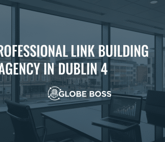 professional link building agency in dublin 4 globe boss