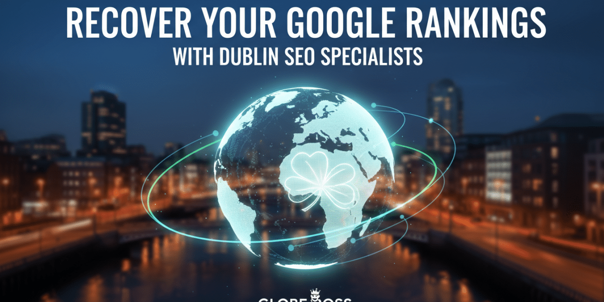 recover your google rankings with dublin seo specialists globe