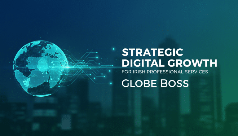 Globe Boss: Strategic Digital Growth for Irish Professional Services.