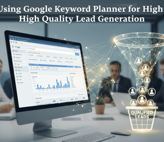 using google keyword planner for high quality lead generation