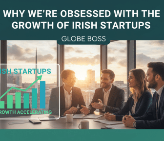 why we’re obsessed with the growth of irish startups