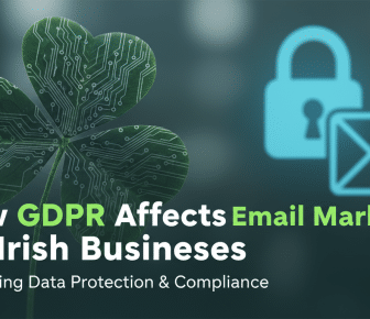 How GDPR Affects Email Marketing for Irish Businesses