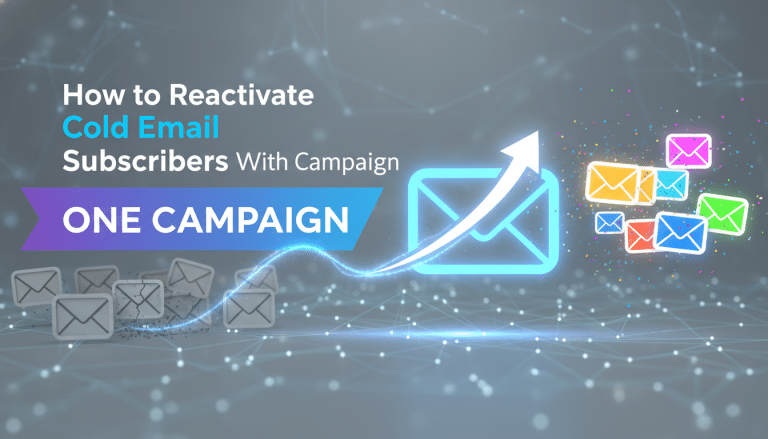 How to reactivate cold email subscribers using one campaign.