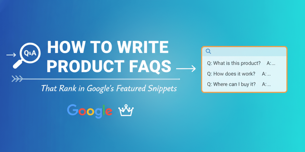Guide on writing product FAQs for Google Featured Snippets.