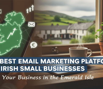 The Best Email Marketing Platforms for Irish Small Businesses