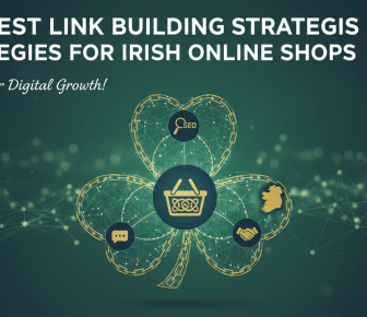 Link building strategies for Irish online shops, digital growth.