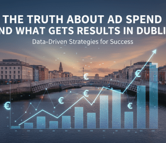 Data-driven ad spend strategies for success in Dublin.