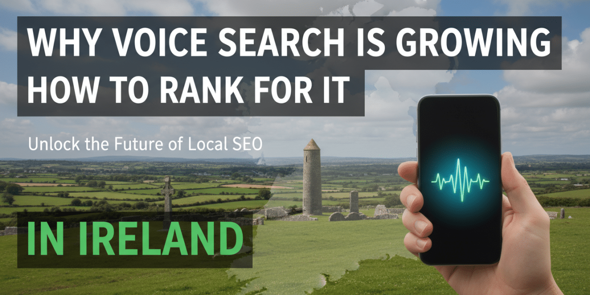Voice search growth and ranking tips for local SEO in Ireland.