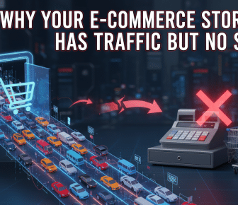 Why Your E-Commerce Store Has Traffic But No Sales