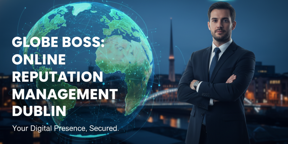 Globe Boss online reputation management services Dublin digital presence