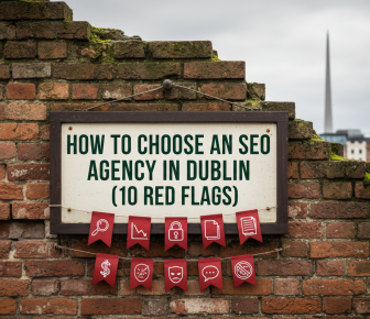 Dublin SEO agency choice guide with 10 red flags.