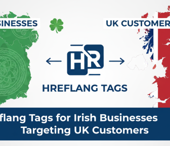 Hreflang tags: Irish businesses targeting UK customers.