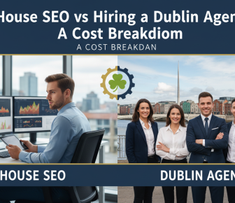 In-house SEO vs Dublin agency cost comparison