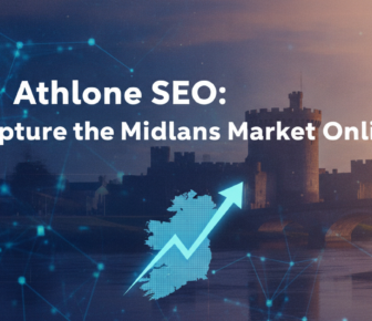 Athlone SEO services to capture the Irish Midlands market online