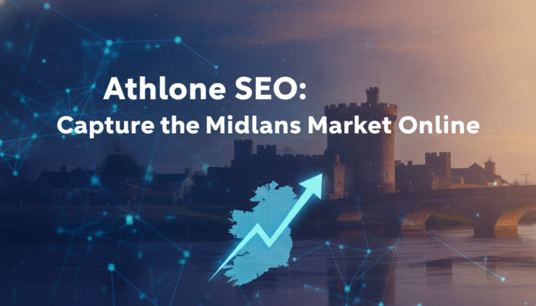 Athlone SEO services to capture the Irish Midlands market online