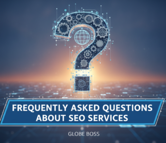 Frequently Asked Questions About SEO Services by Globe Boss