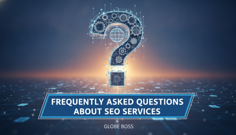 Frequently Asked Questions About SEO Services by Globe Boss