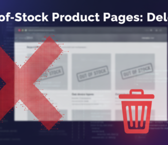 Out-of-stock product pages should be deleted from website