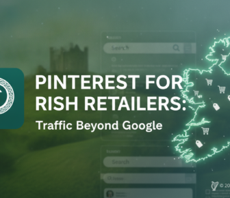 Pinterest for Irish Retailers driving traffic beyond Google
