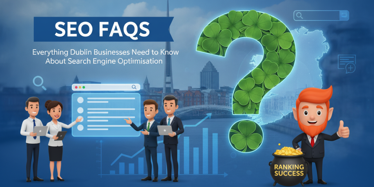 SEO FAQs guide for Dublin businesses about search engine optimisation