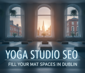 Yoga studio SEO services to fill mat spaces in Dublin