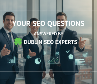 Dublin SEO experts answering your SEO questions