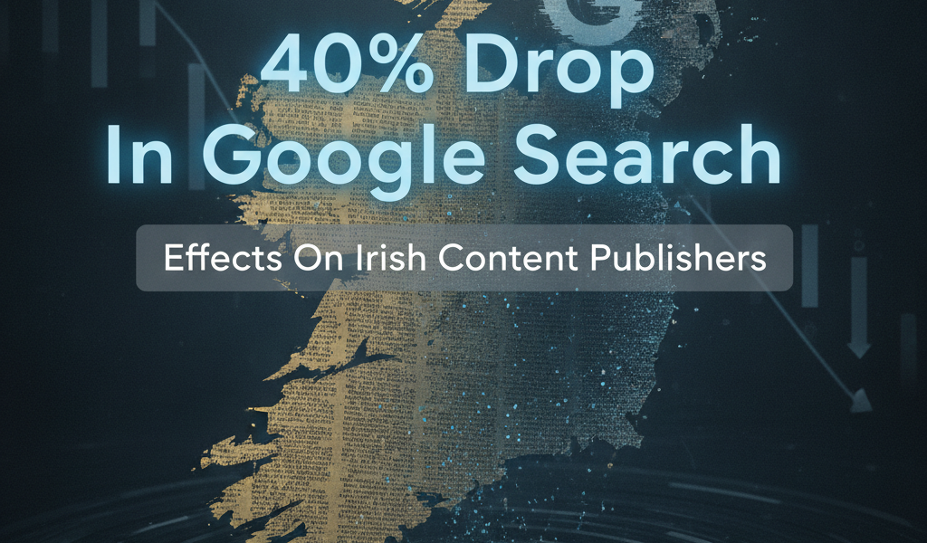 Ireland graphic showing 40% drop in Google Search