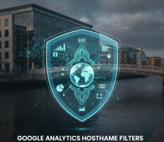 Google Analytics shield graphic over Dublin riverfront, highlighting hostname filters