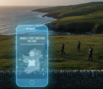 Mobile-First Indexing Ireland: Continued importance of mobile optimisation