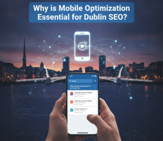 Why is mobile optimisation essential for Dublin SEO?