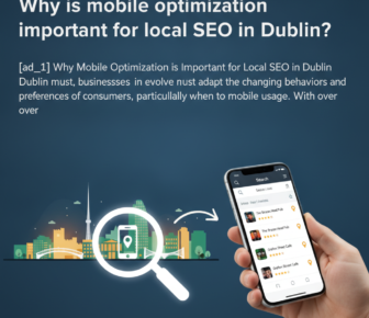 Why is mobile optimisation important for local SEO in Dublin?