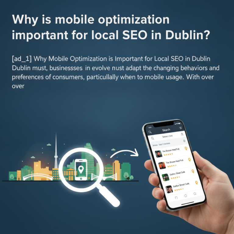 Why is mobile optimisation important for local SEO in Dublin?